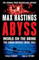Abyss: World on the Brink, the Cuban Missile Crisis 1962 by Max Hastings (Paperback)