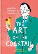 The Art of the Cocktail: From the Dali Wallbanger to the Stinger Sargent, cocktails with an artistic twist (Hardcover)