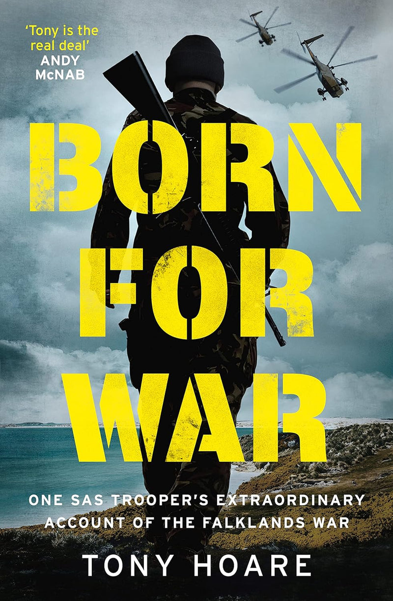 Born For War: One SAS Trooper's Extraordinary Account of the Falklands War (Hardcover)