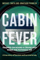 Cabin Fever: Trapped on board a cruise ship when the pandemic hit. A true story of heroism and survival at sea (Hardcover)