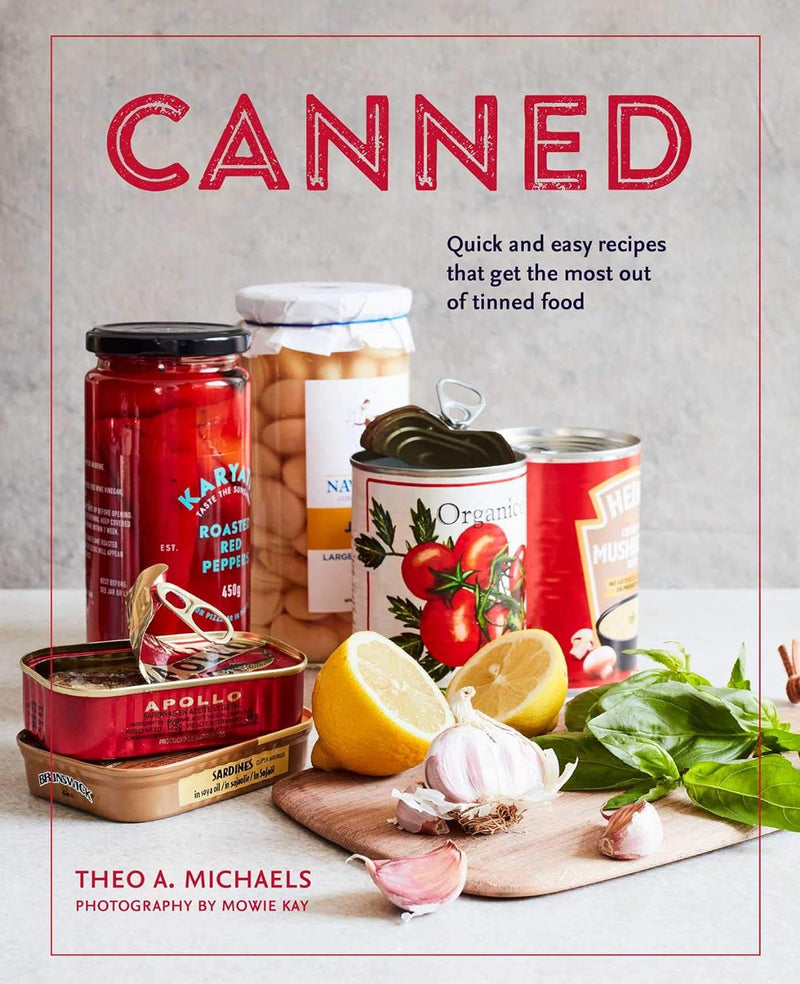 Canned: Quick and easy recipes that get the most out of tinned food (Hardcover)