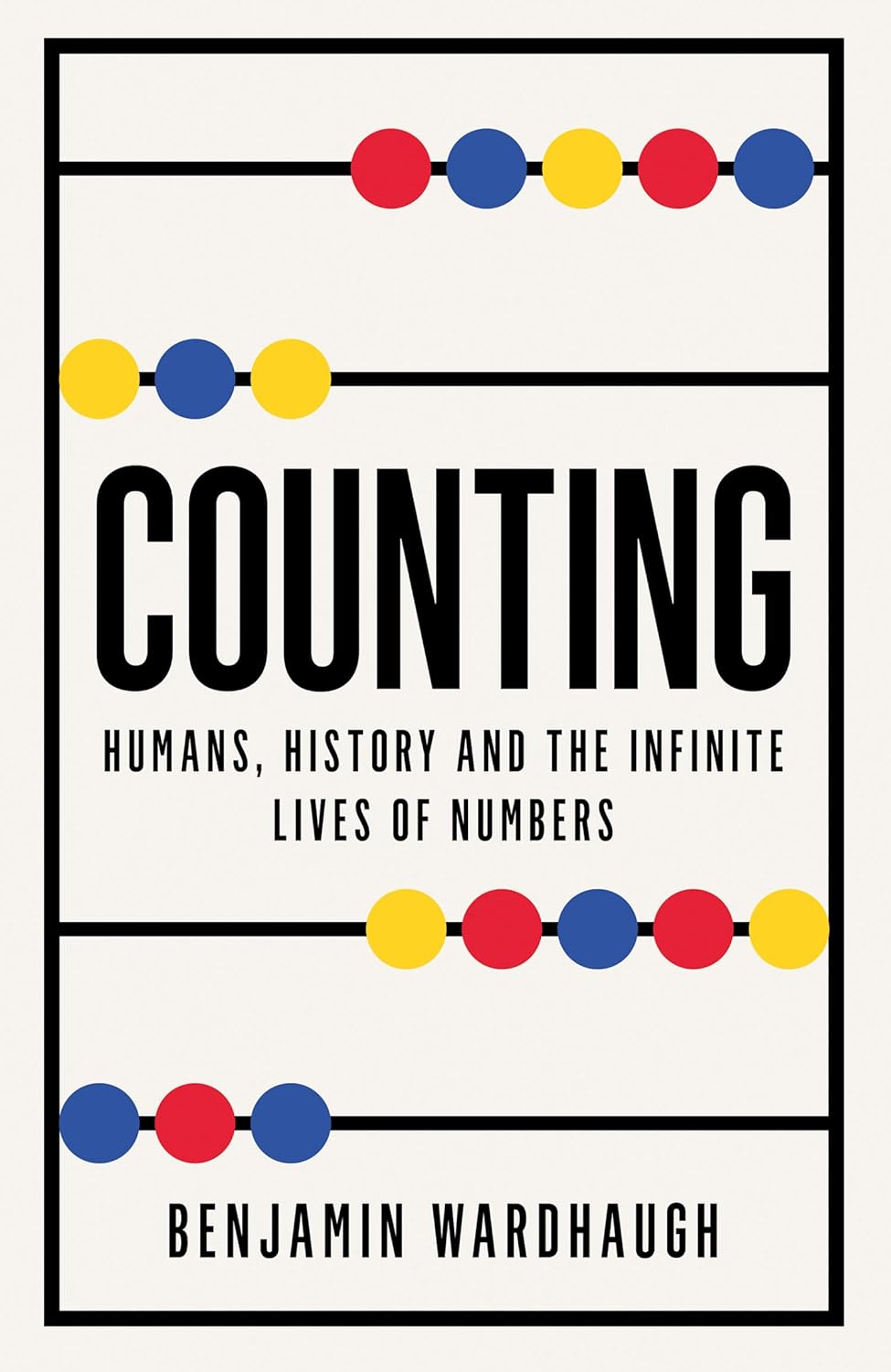 Counting: Humans, History and the Infinite Lives of Numbers (Hardcover) - Bee's Emporium