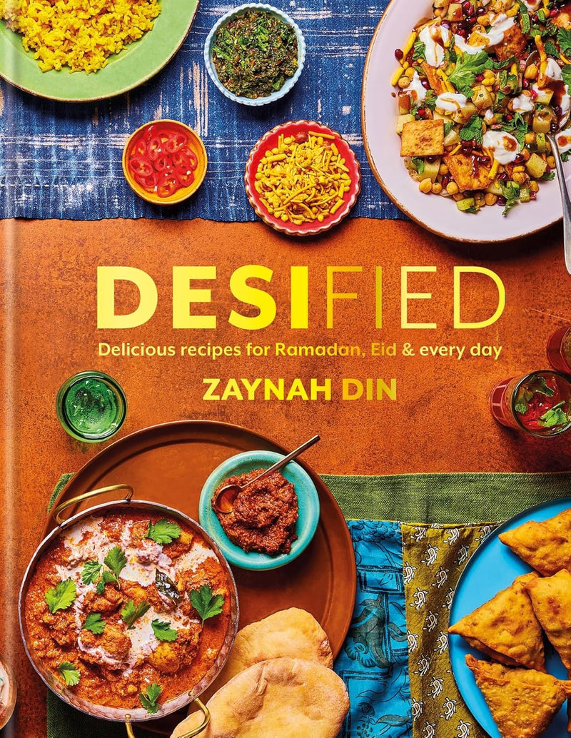 Desified: Delicious recipes for Ramadan, Eid & every day (Hardcover)