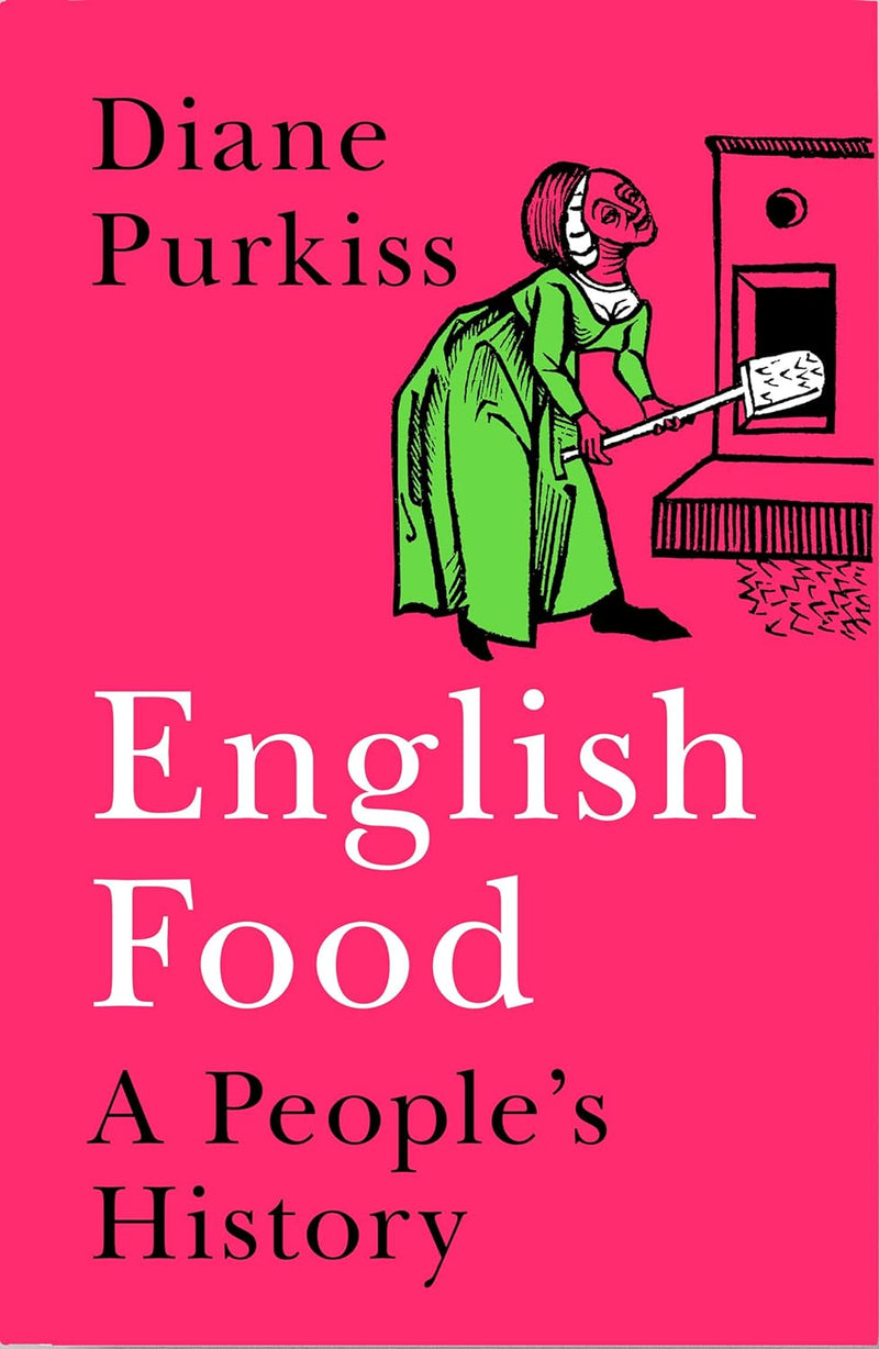 English Food: A Social History of England Told Through the Food on Its Tables (Hardcover)