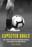 Expected Goals: The story of how data conquered football and changed the game forever (Hardcover)
