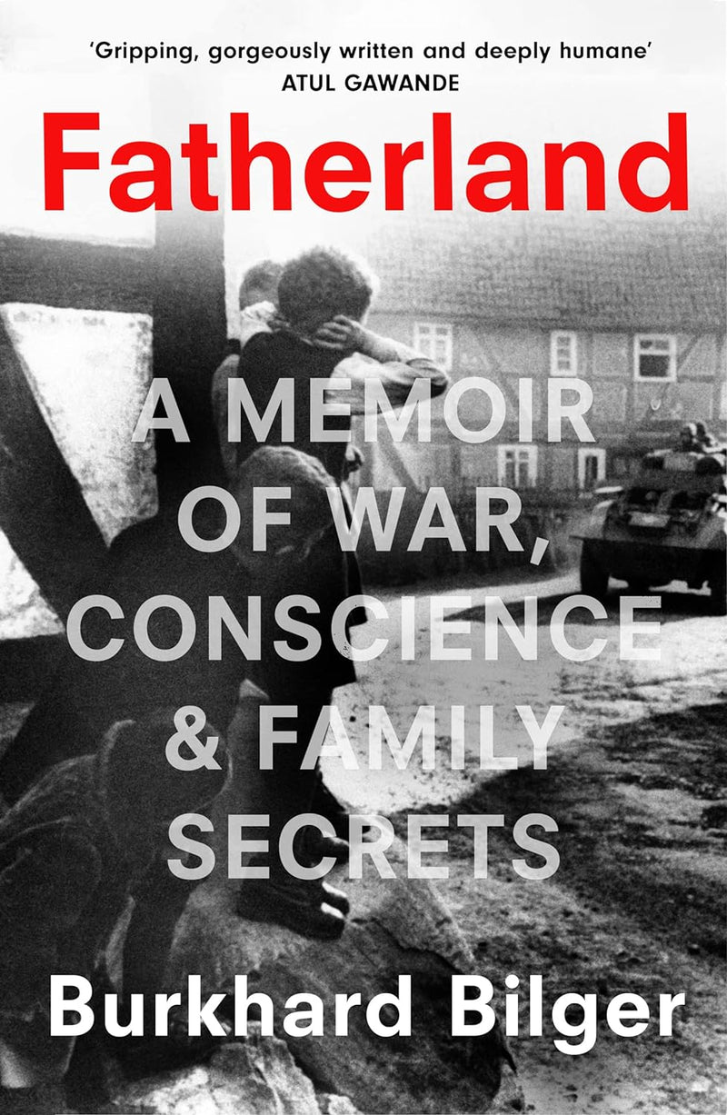 Fatherland: A Memoir of World War Two, Conscience and Family Secrets Written by a New Yorker Staff Writer (Hardcover)