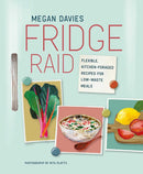 Fridge Raid: Flexible, kitchen-foraged recipes for low-waste meals (Hardcover)