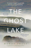 The Ghost Lake: A memoir of grief, nature and ancestry in rural Yorkshire (Paperback)