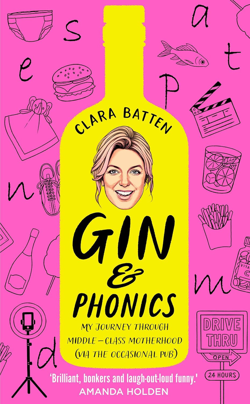 Gin and Phonics: My journey through middle-class motherhood (via the occasional pub) (Hardcover)