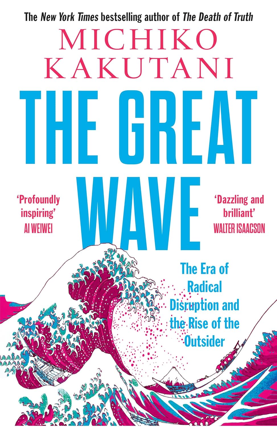 The Great Wave: The Era of Radical Disruption and the Rise of the Outsider (Paperback)