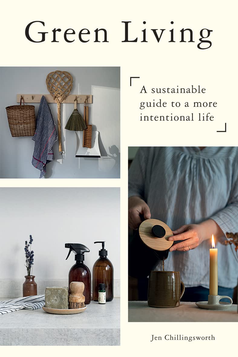 Green Living: A Sustainable Guide to a More Intentional Life (Hardcover)