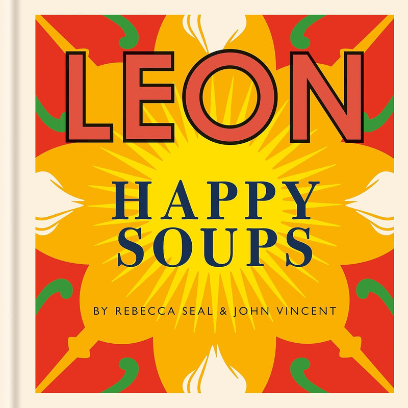 LEON Happy Soups by John Vincent & Rebecca Seal (Hardcover)