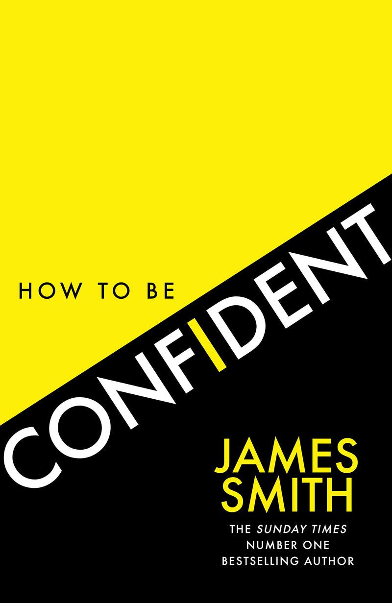 How to Be Confident by James Smith (Hardcover)