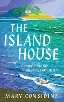 The Island House: Our Wild New Life on a Tiny Cornish Isle (Hardcover)