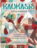 Kaukasis: A Culinary Journey Through Georgia, Azerbaijan & Beyond (Hardcover)