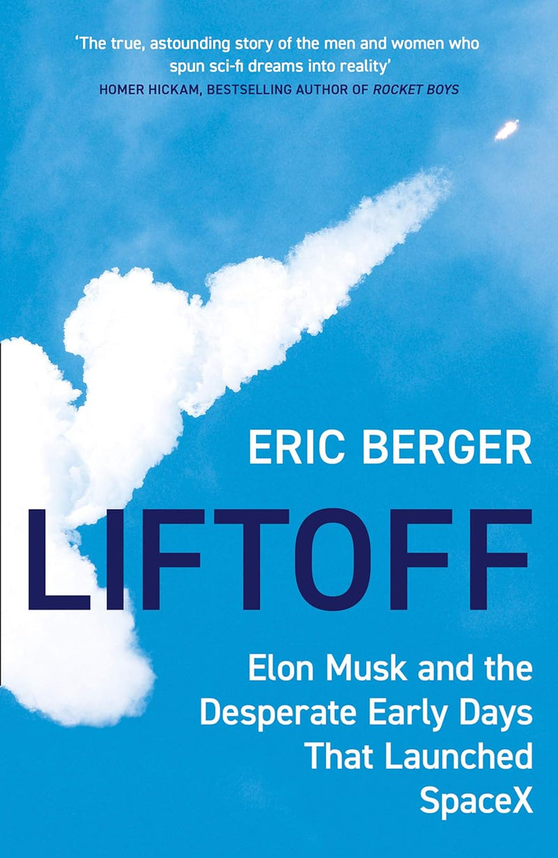 Liftoff: Elon Musk and the Desperate Early Days That Launched SpaceX (Hardcover)