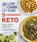 Low Carb Yum 5-Ingredient Keto: 120+ Easy Recipes (Paperback)