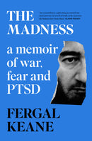 THE MADNESS: A Memoir of War, Fear and PTSD (Hardcover)