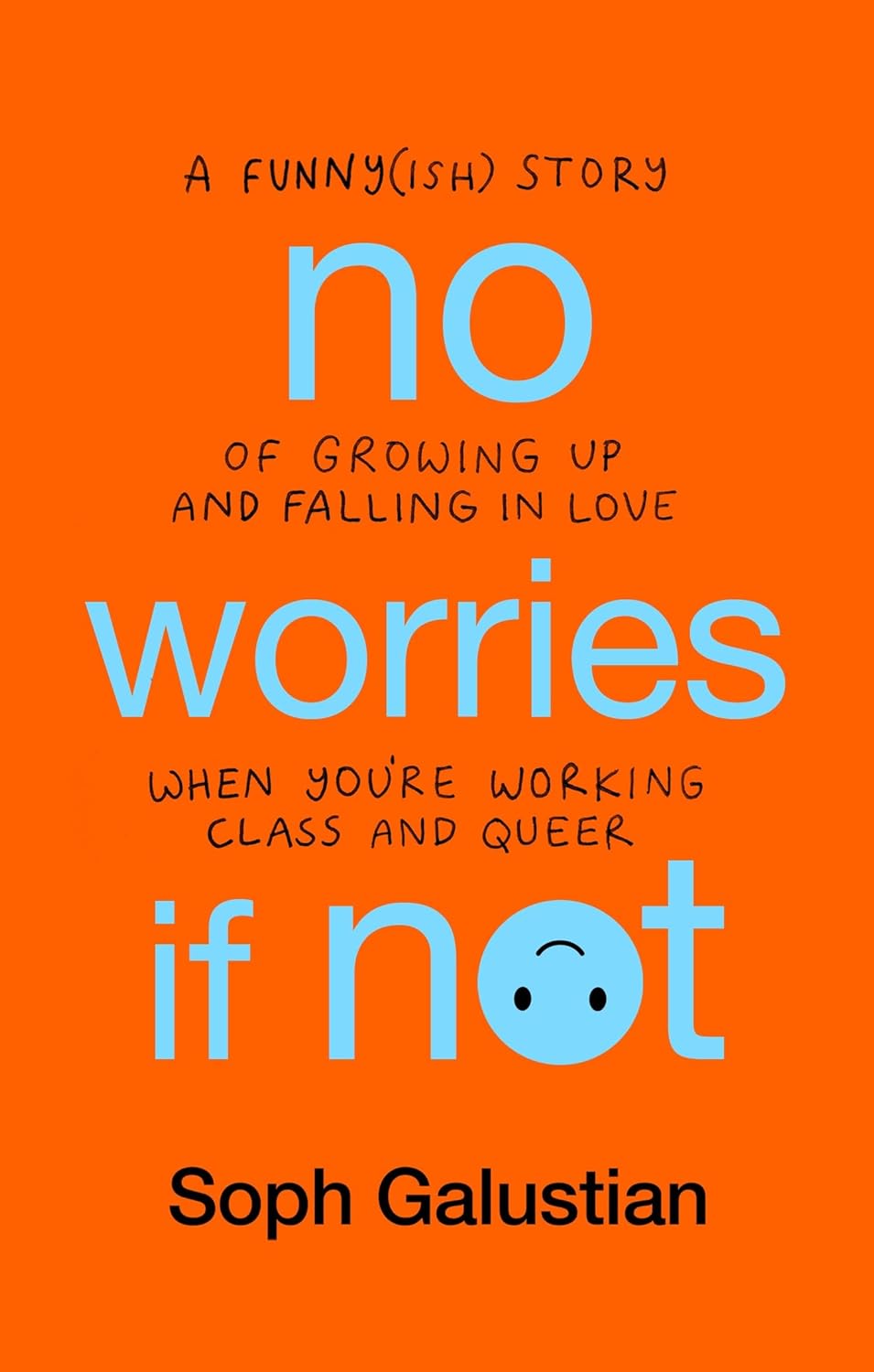 No Worries If Not: A Funny(ish) Story of Growing Up and Falling in Love When You're Working Class and Queer (Paperback) - Bee's Emporium