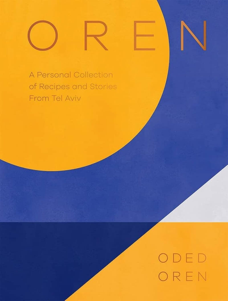 Oren: A Personal Collection of Recipes and Stories From Tel Aviv (Hardcover)