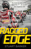 Ragged Edge: The brutal true story of the Isle of Man TT - the world's most dangerous race (Paperback)
