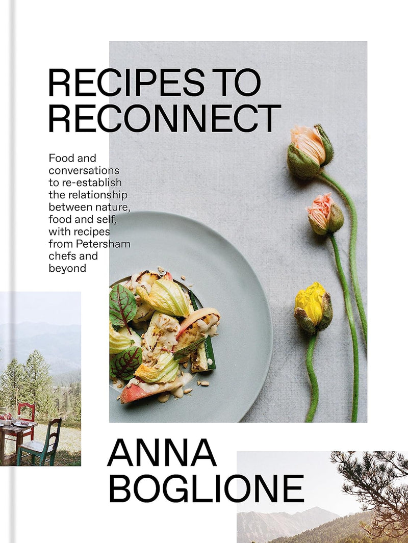 Recipes to Reconnect: Food and conversations to re-establish the relationship between nature, food and self (Hardcover)