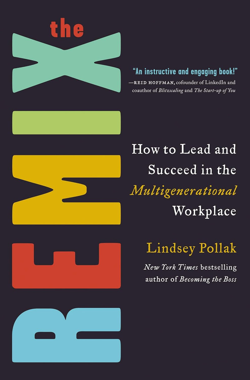 The Remix: How to Lead and Succeed in the Multigenerational Workplace (Hardcover)