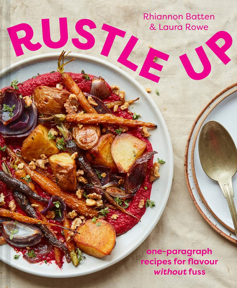 Rustle Up: one-paragraph recipes for flavour without fuss (Hardcover)