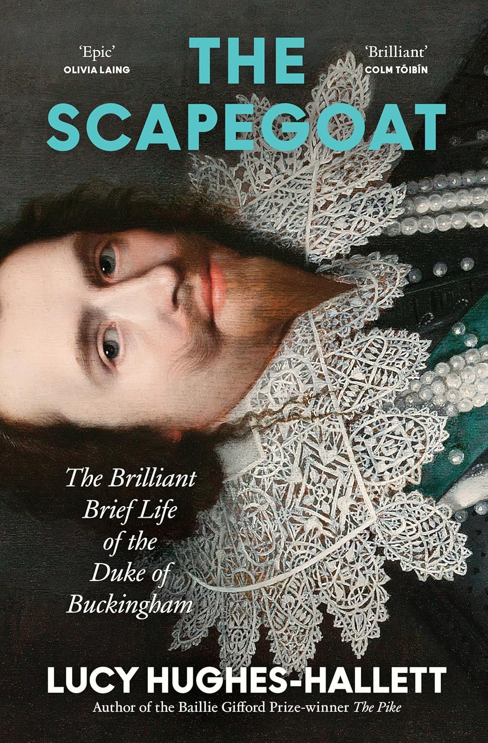 The Scapegoat: The Brilliant Brief Life of the Duke of Buckingham (Hardcover) - Bee's Emporium