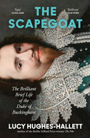 The Scapegoat: The Brilliant Brief Life of the Duke of Buckingham (Hardcover)
