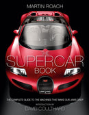 The Supercar Book: The Complete Guide to the Machines that Make Our Jaws Drop (Hardcover)