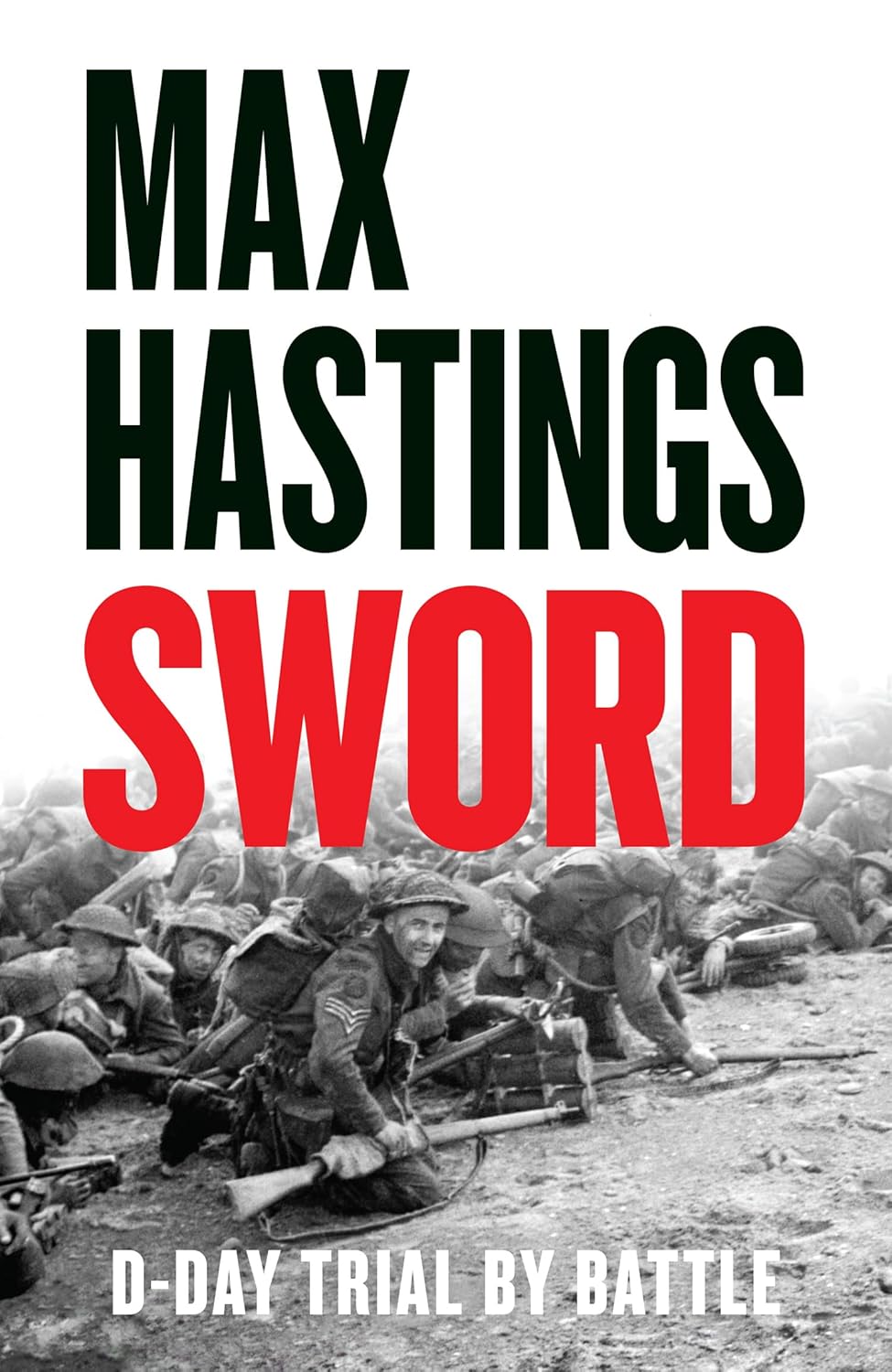 Sword: D-Day Trial by Battle by Max Hastings (Hardcover) - Bee's Emporium