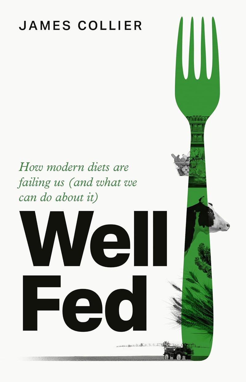 Well Fed: How modern diets are failing us and what we can do about it (Hardcover)