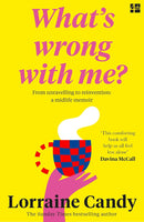 What's Wrong With Me? From Unravelling to Reinvention: A Midlife Memoir (Paperback)