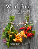 Wild Food: A Complete Guide for Foragers by Roger Phillips (Hardcover)