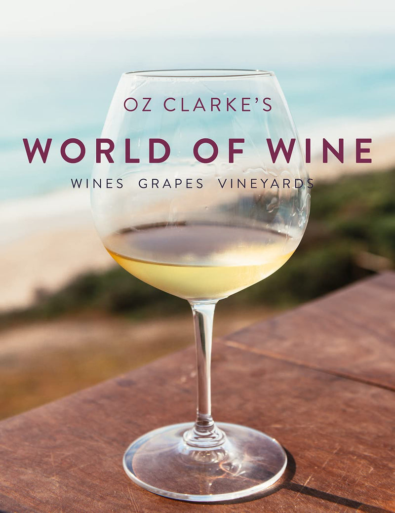 Oz Clarke's World of Wine: Wines Grapes Vineyards (Hardcover)