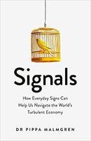 Signals: How Everyday Signs Can Help Us Navigate the World's Turbulent Economy - Bee's Emporium