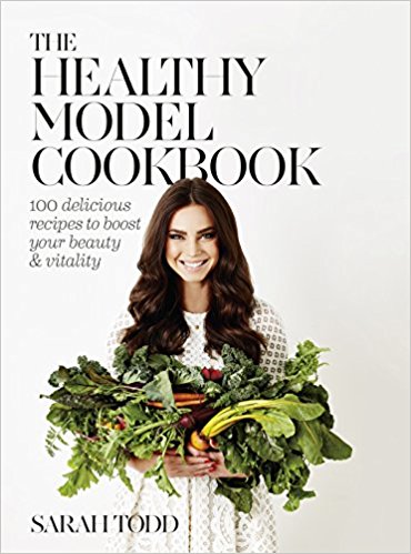The Healthy Model Cookbook by Sarah Todd - Bee's Emporium
