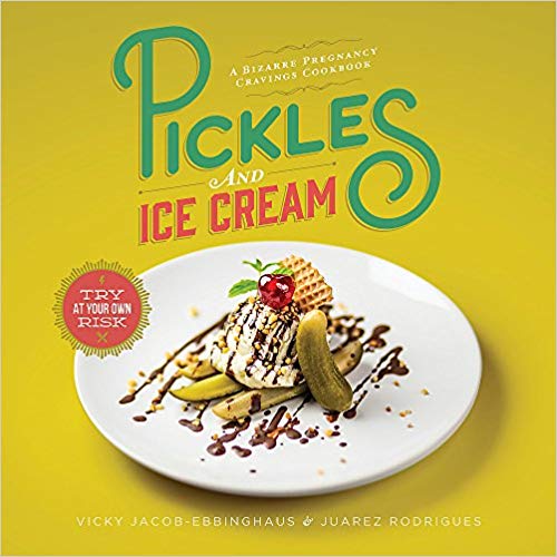 Pickles and Ice Cream: Gastronomic Delights for Every Pregnancy Craving (hardcover) - Bee's Emporium