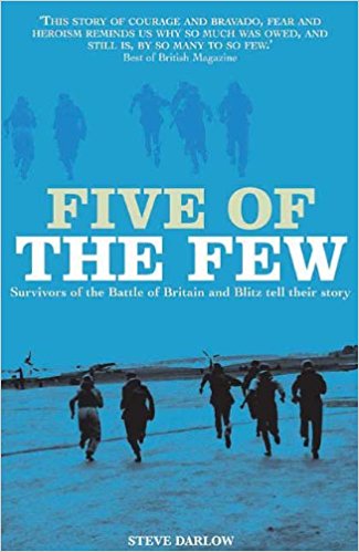 Five of the Few: Survivors of the Battle of Britain and Blitz Tell Their Story (Paperback) - Bee's Emporium