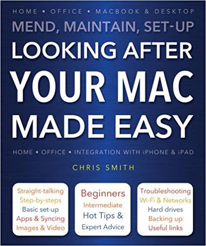 Looking After Your Mac Made Easy: Mend, Maintain, Set-Up [Paperback] [May 04, 2014] Smith, Chris - Bee's Emporium