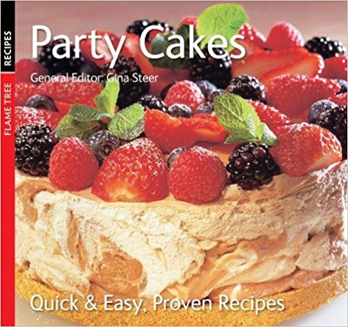 Party Cakes: Quick & Easy, Proven Recipes (Quick and Easy, Proven Recipes) [Paperback] [Sep 01, 2012] Steer, Gina - Bee's Emporium
