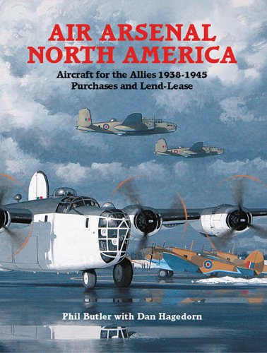 Air Arsenal North America: Aircraft for the Allies, 1938-1945 (Hardcover)
