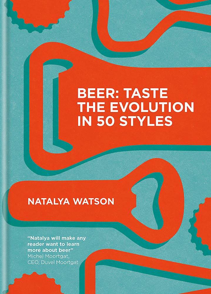 Beer: Taste the Evolution in 50 Styles (Hardcover)