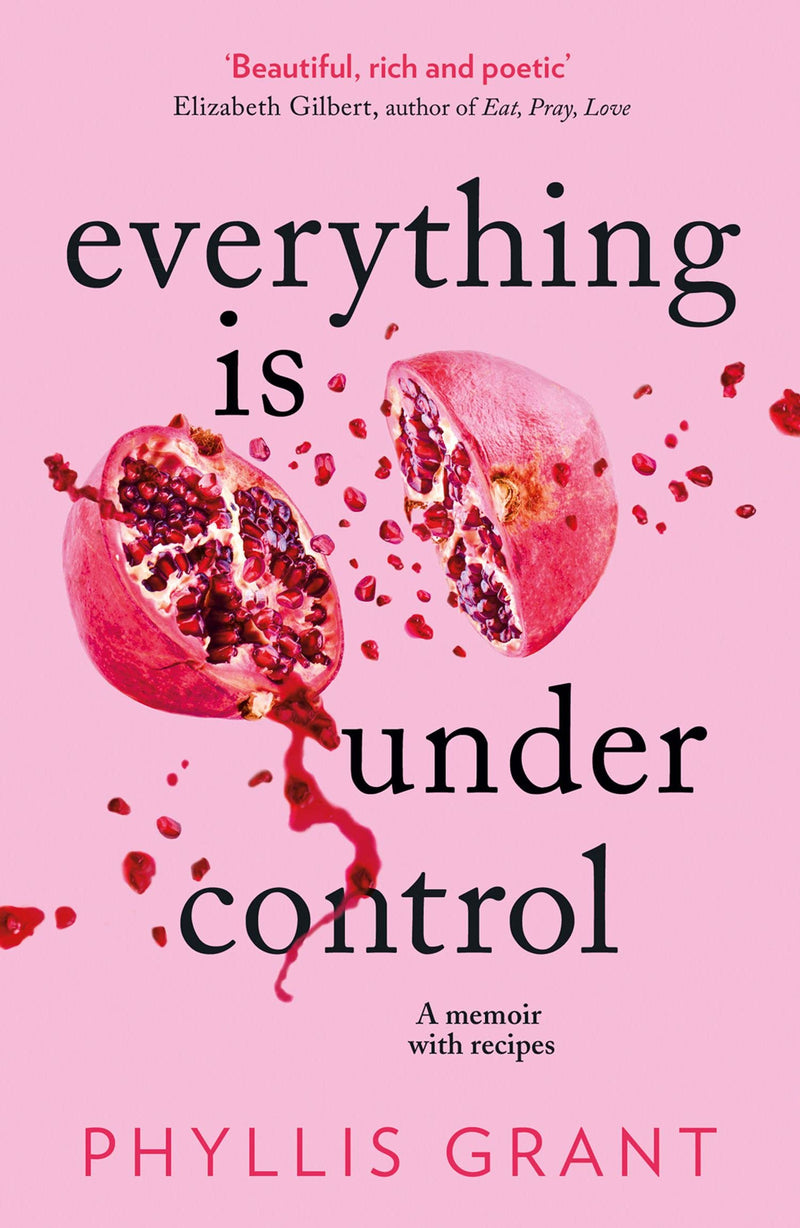 Everything is Under Control: A Memoir with Recipes (Paperback)