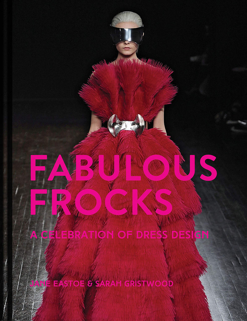 Fabulous Frocks: A celebration of dress design (Hardcover)