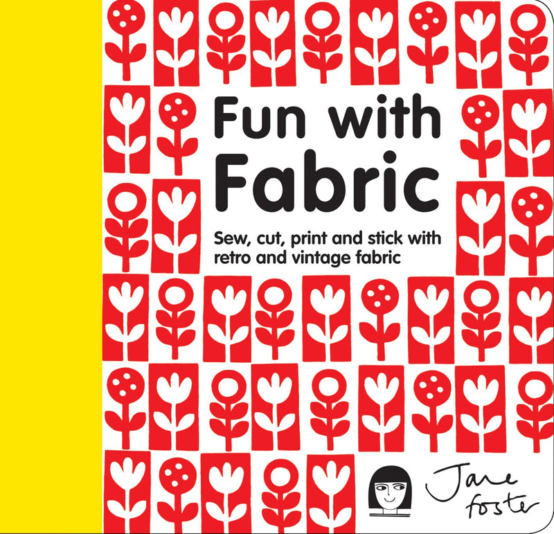 Fun with Fabric: Sew, cut, print and stick with retro and vintage fabric (Hardcover)