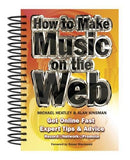 How to Make Music on the Web: Get Online Fast (Spiral-bound) - Bee's Emporium