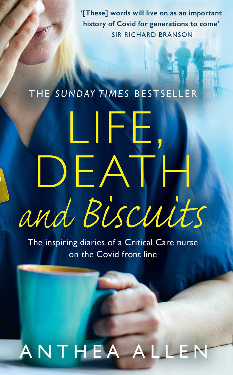 Life, Death and Biscuits: The inspiring diaries of a Critical Care nurse on the Covid front line (Hardcover)