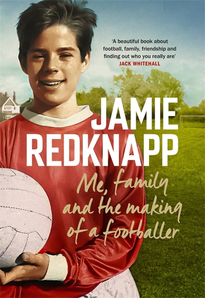 Me, Family and the Making of a Footballer by Jamie Redknapp (Paperback)